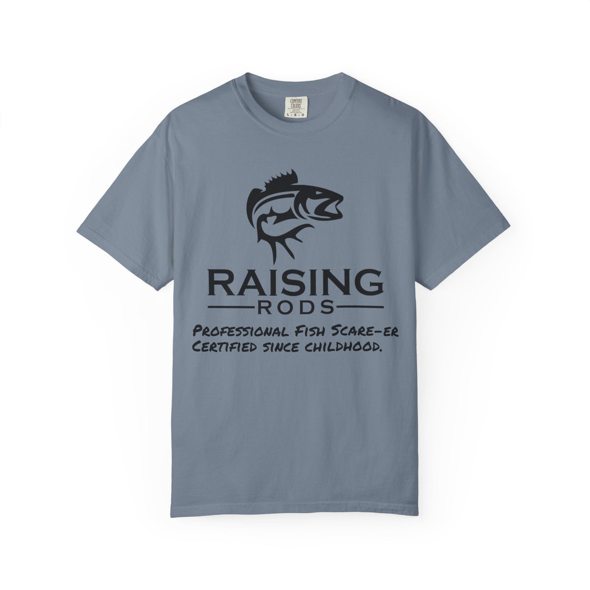 Raising Rods Fishing T‑Shirt — "Raising Rods: Professional Fish Scare-er, Certified Since Childhood"