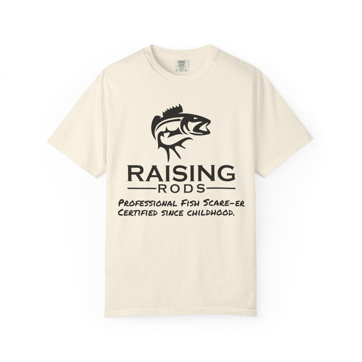 Raising Rods Fishing T‑Shirt — "Raising Rods: Professional Fish Scare-er, Certified Since Childhood"