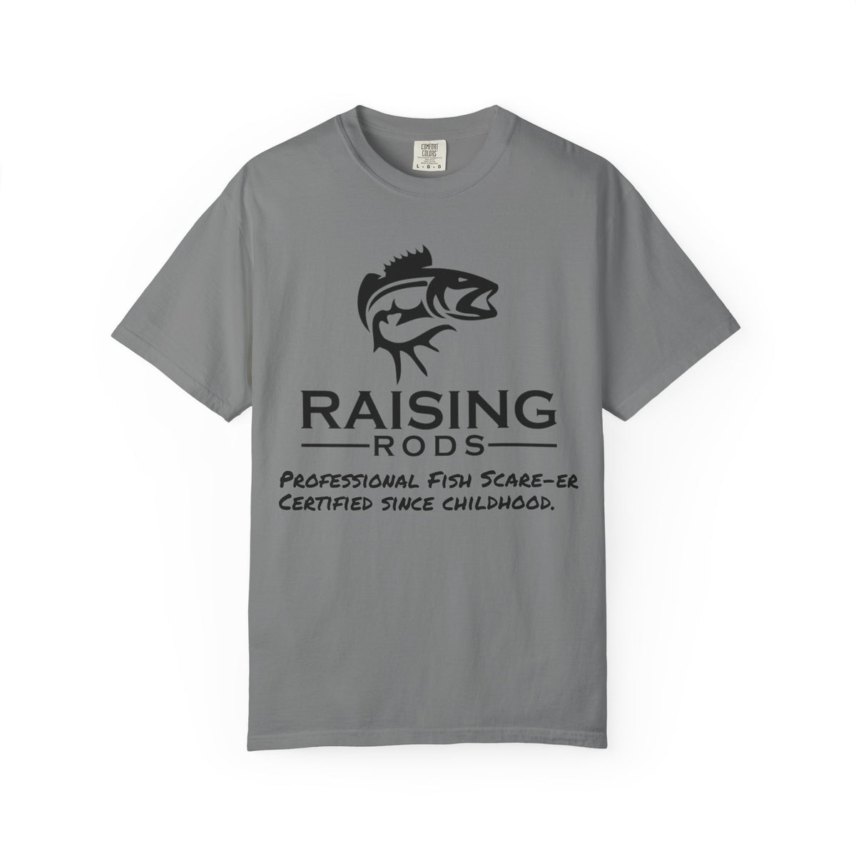 Raising Rods Fishing T‑Shirt — "Raising Rods: Professional Fish Scare-er, Certified Since Childhood"