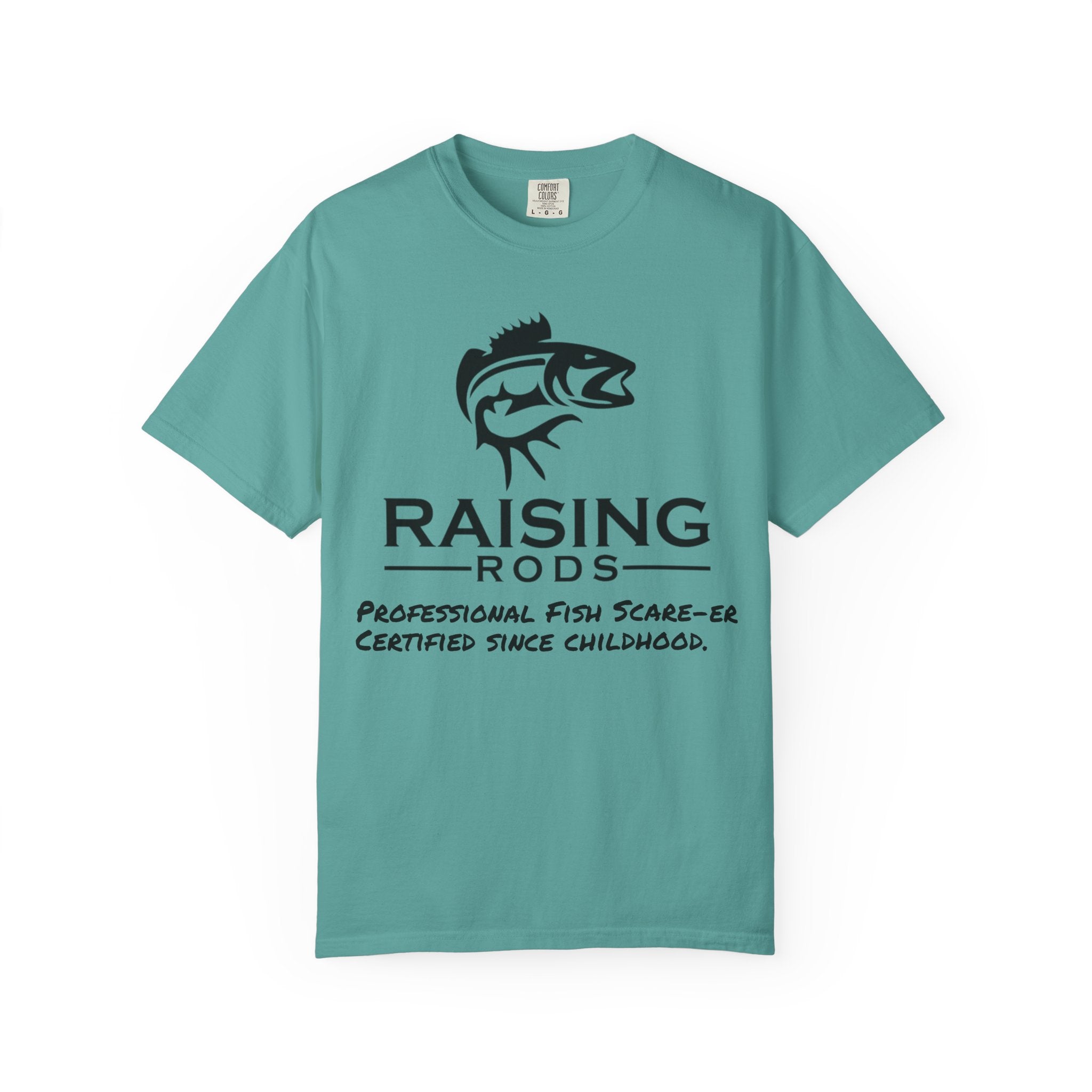 Raising Rods Fishing T‑Shirt — "Raising Rods: Professional Fish Scare-er, Certified Since Childhood"