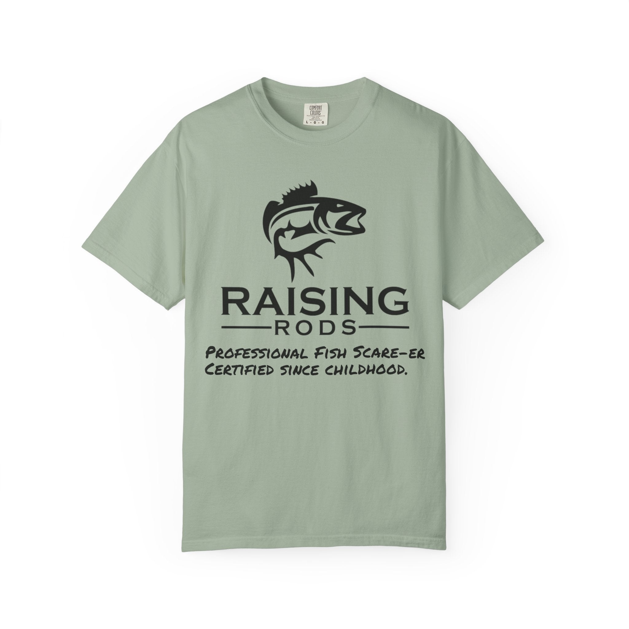 Raising Rods Fishing T‑Shirt — "Raising Rods: Professional Fish Scare-er, Certified Since Childhood"