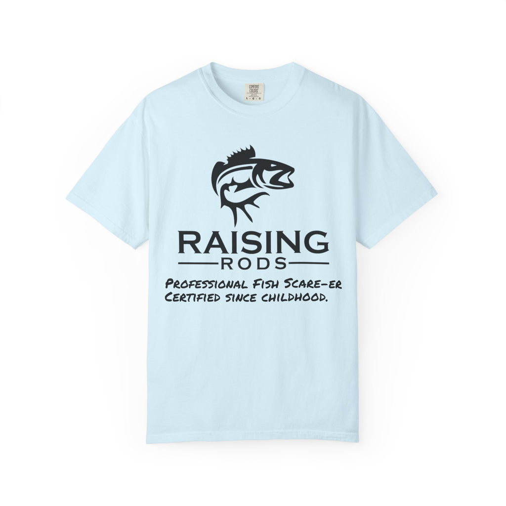 Raising Rods Fishing T‑Shirt — "Raising Rods: Professional Fish Scare-er, Certified Since Childhood"